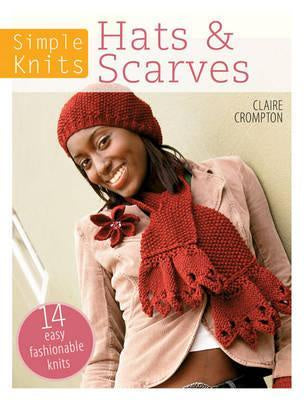 Simple Knits: Hats & Scarves 14 Easy Fashionable Knits
