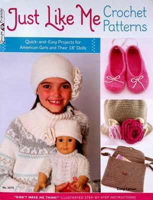 Just like me crochet patterns : quick and easy projects for American Girls and their 18" Dolls