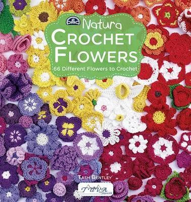 Crochet Flowers : 66 Different Flowers to Crochet : Tash Bentley