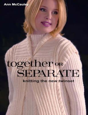 Together Or Separate: Knitting the New Twinset