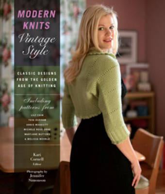 Modern Knits, Vintage Style Classic Designs from the Golden Age of Knitting