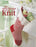 The Stockings Were Knit : Christmas Keepsakes for Family, Friends, & Pets