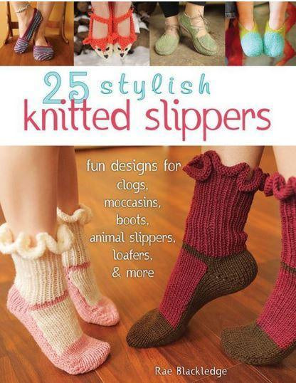 25 Stylish Knitted Slippers Fun & Stylish Designs for Clogs, Moccasins, Boots, Animal Slippers, Loafers, & More