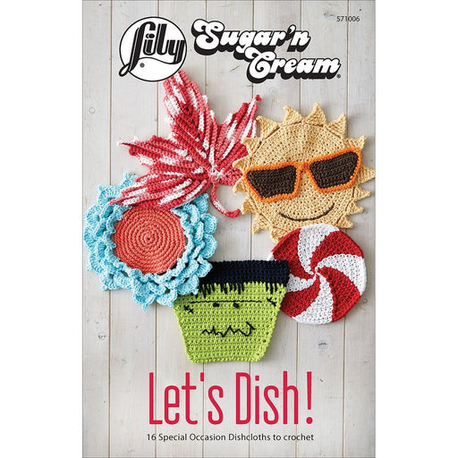 Let's Dish : 16 special occasion dishcloths to crochet
