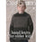 3011 Hand knits for older kids : 4 designs for boys & girls sixes 8 to 14