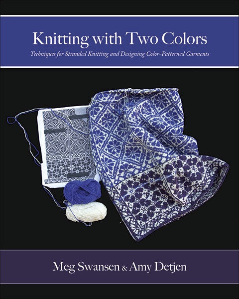 Knitting with Two Colors : Meg Swansen and Amy Detjen