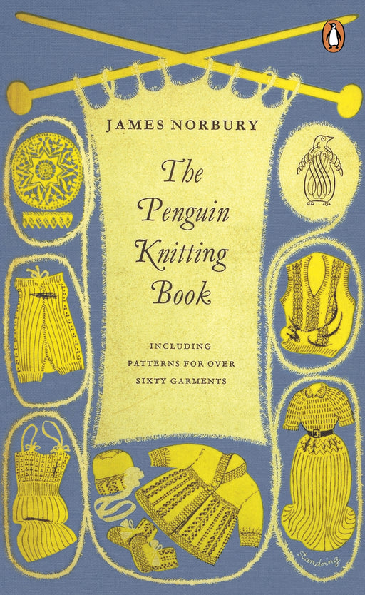 The Penguin Knitting Book : including patterns for over sixty garments by James Norbury
