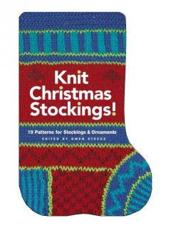 Knit Christmas Stockings!: 19 Patterns for Stockings and Ornaments