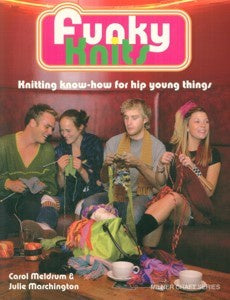 Funky Knits : Knitting know-how for hip young things