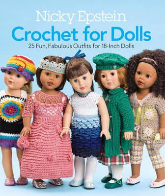 Crochet for Dolls 25 Fun, Fabulous Outfits for 18-Inch Dolls by Nicky Epstein