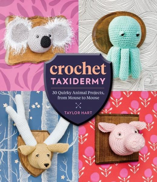 Crochet Taxidermy by Taylor Hunt