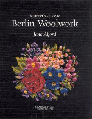 Beginner's Guide to Berlin Woolwork