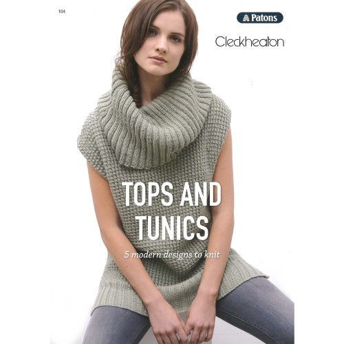 104 Tops and Tunics : 5 modern designs to knit