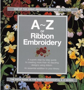 A-Z Of Ribbon Embroidery