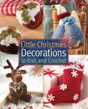 Little Christmas Decorations to Knit & Crochet by Sue Stratford & Val Pierce